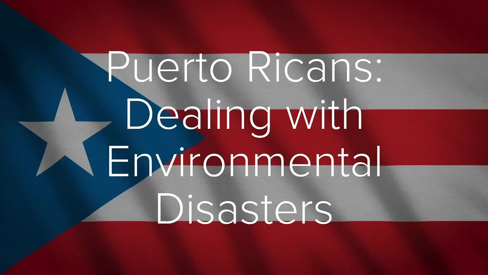 Puerto Ricans: Dealing With Natural Disasters, Episode 1